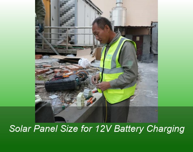 Solar Panel Size for 12V Battery Charging